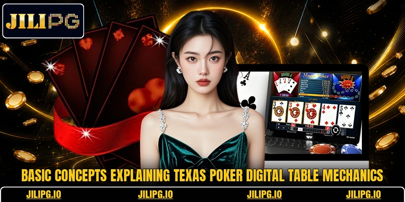 Basic concepts explaining Texas Poker digital table mechanics Basic concepts explaining Texas Poker digital table mechanics