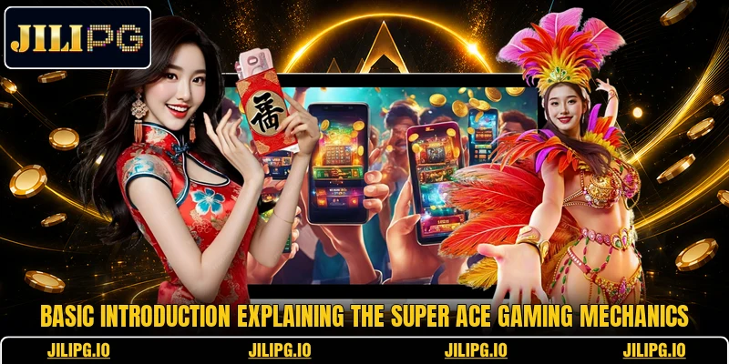 Basic introduction explaining the Super Ace gaming mechanics Basic introduction explaining the Super Ace gaming mechanics