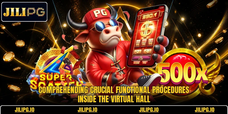 Comprehending crucial functional procedures inside the virtual hall Comprehending crucial functional procedures inside the virtual hall