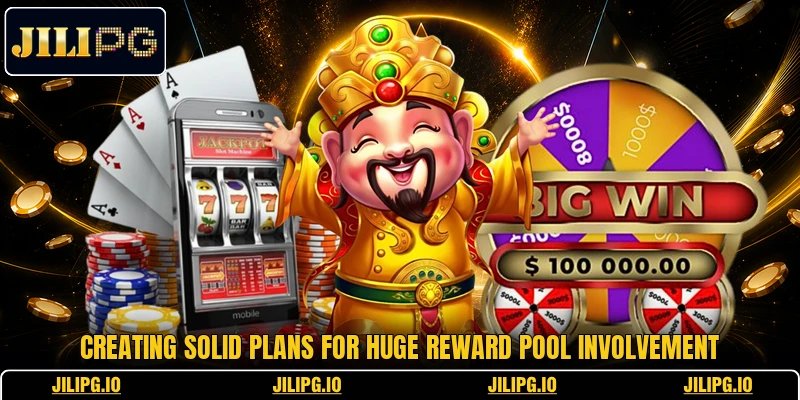 Creating solid plans for huge reward pool involvement Creating solid plans for huge reward pool involvement