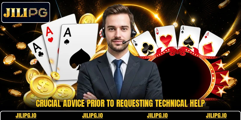 Crucial advice prior to requesting technical help Crucial advice prior to requesting technical help