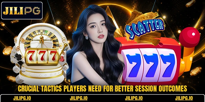 Crucial tactics players need for better session outcomes Crucial tactics players need for better session outcomes