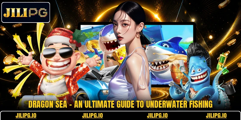 Dragon Sea - An Ultimate Guide To Underwater Fishing