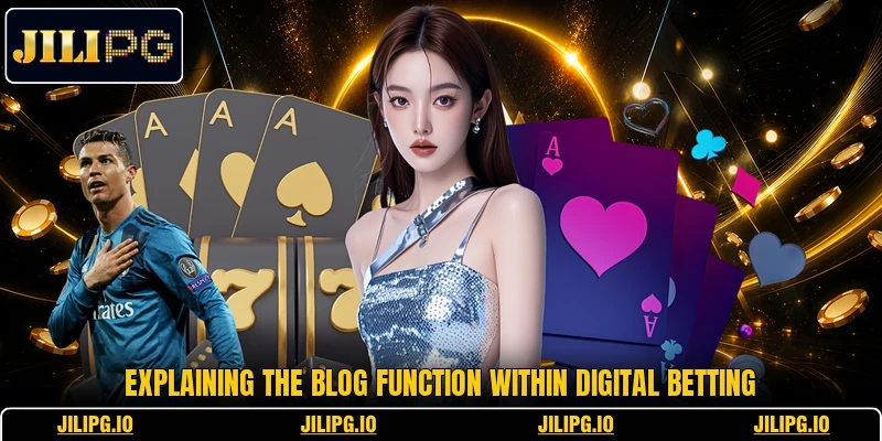 Explaining the blog function within digital betting Explaining the blog function within digital betting