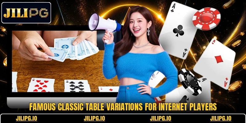 Famous classic table variations for internet players Famous classic table variations for internet players