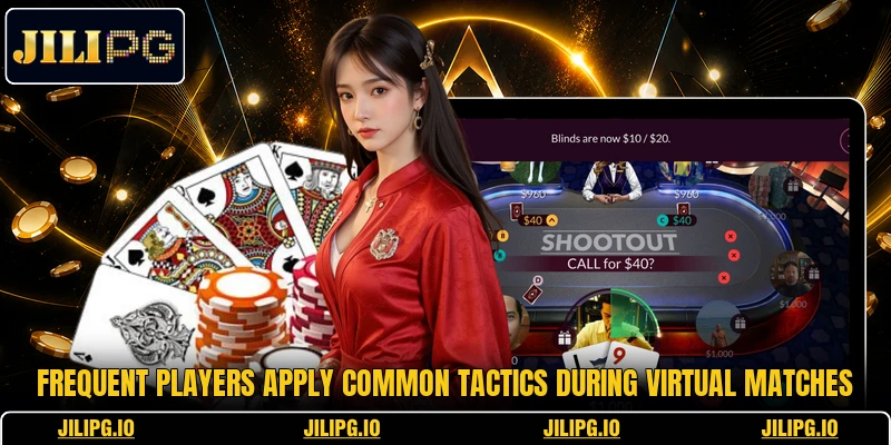 Frequent players apply common tactics during virtual matches Frequent players apply common tactics during virtual matches