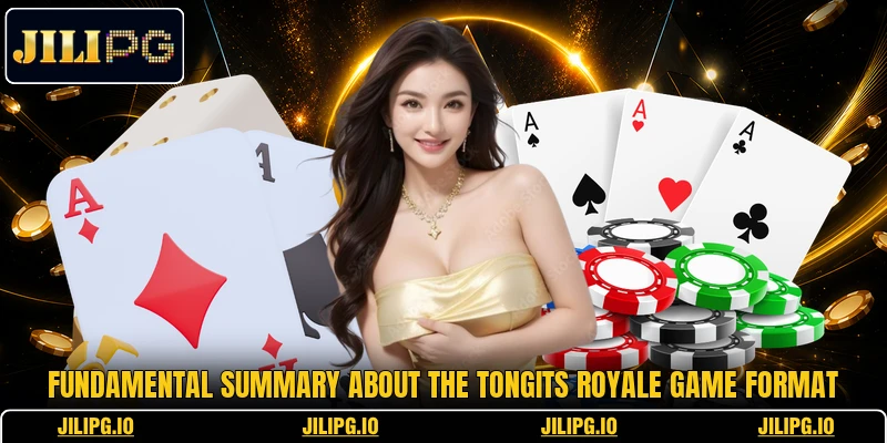 Fundamental summary about the Tongits Royale game format