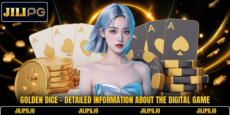 Golden Dice - Detailed Information About The Digital Game