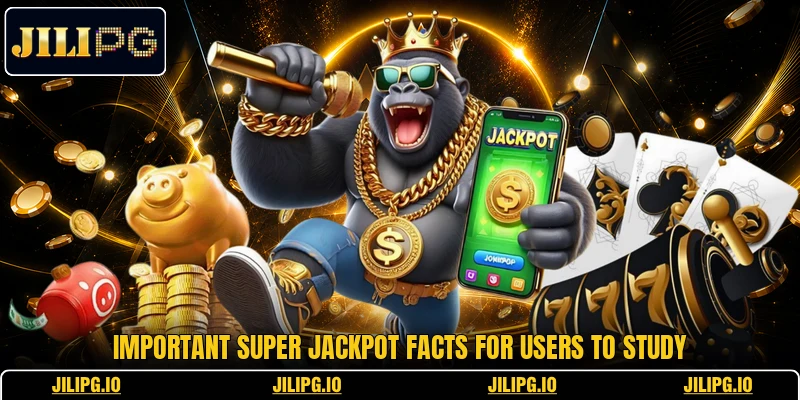 Important Super Jackpot facts for users to study Important Super Jackpot facts for users to study
