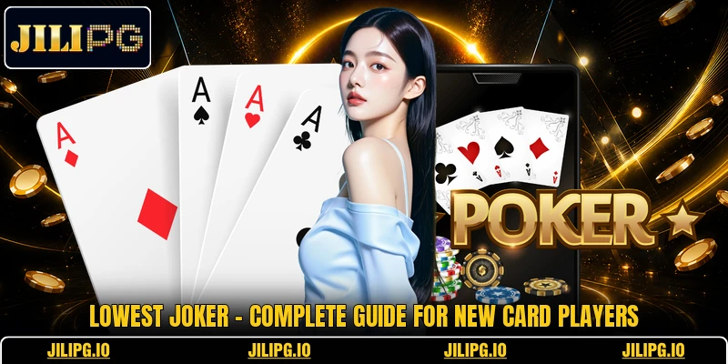 Lowest Joker - Complete Guide For New Card Players