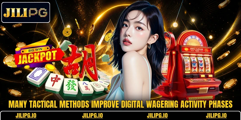 Many tactical methods improve digital wagering activity phases Many tactical methods improve digital wagering activity phases