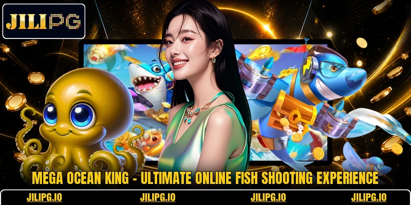Mega Ocean King - Ultimate Online Fish Shooting Experience
