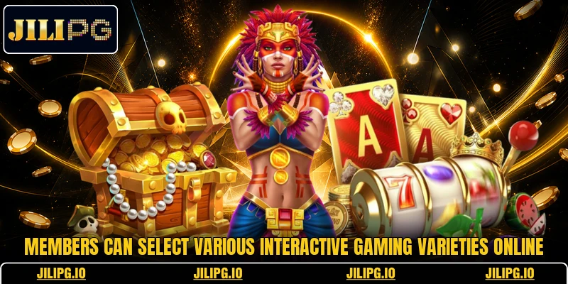 Members can select various interactive gaming varieties online Members can select various interactive gaming varieties online