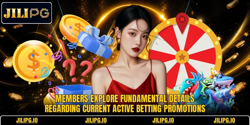 Members explore fundamental details regarding current active betting promotions Members explore fundamental details regarding current active betting promotions