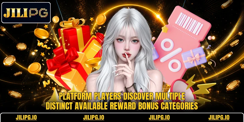 Platform players discover multiple distinct available reward bonus categories Platform players discover multiple distinct available reward bonus categories