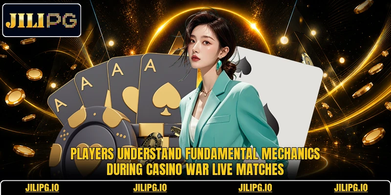 Players understand fundamental mechanics during Casino War Live matches Players understand fundamental mechanics during Casino War Live matches