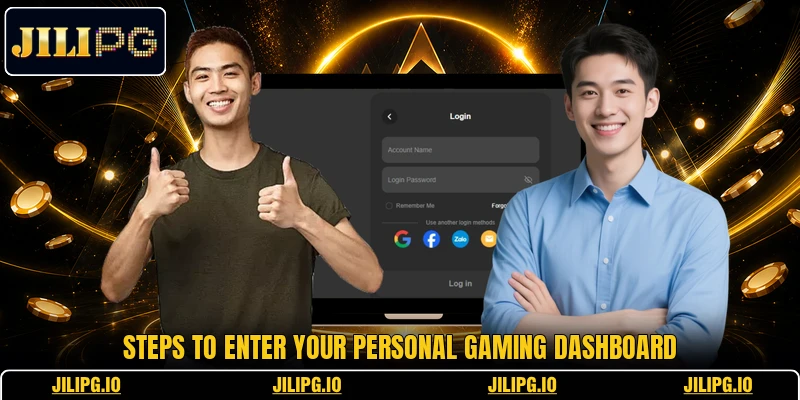 Steps to enter your personal gaming dashboard