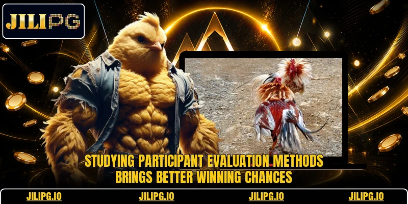 Studying participant evaluation methods brings better winning chances Studying participant evaluation methods brings better winning chances