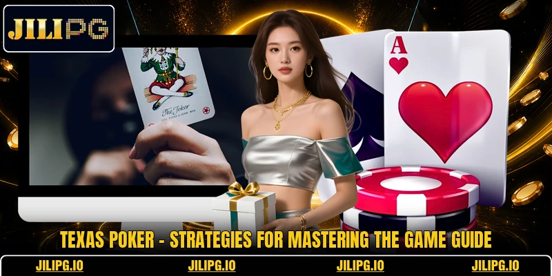 Texas Poker - Strategies For Mastering The Game Guide