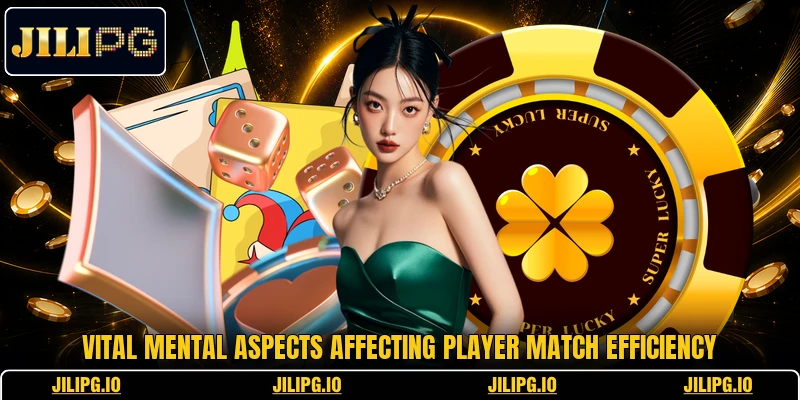 Vital mental aspects affecting player match efficiency